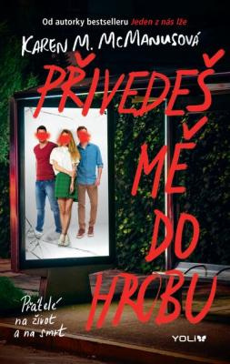 Karen McManus: Přivedeš mě do hrobu. Klikněte pro více informací.