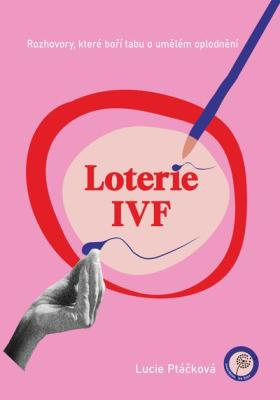 Lucie Ptáčková: Loterie IVF. Klikněte pro více informací.